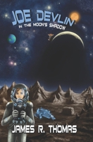 Joe Devlin In The Moon's Shadow (Space Academy, #3) 1494324628 Book Cover