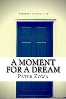 A Moment For a Dream 1535180463 Book Cover