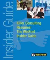 Killer Consulting Resumes: The WetFeet Insider Guide 1582072507 Book Cover