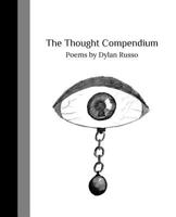 The Thought Compendium: Poems by Dylan Russo 0692742271 Book Cover