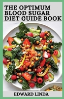 The Optimum Blood Sugar Diet Guide Book: How to Reduce Blood Sugar Level Naturally in 30 days B0BNTWGF27 Book Cover