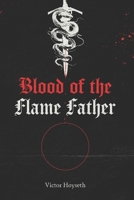 Blood of the Flame Father B0FBHNDZPL Book Cover