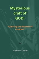 Mysterious craft of GOD: "Exploring the Wonders of Creation" B0CW2PBJZS Book Cover