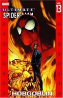 Ultimate Spider-Man, Volume 13: Hobgoblin 0785116478 Book Cover
