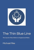 The Thin Blue Line: The Case for Police Reform in England & Wales B08KFYXKDP Book Cover