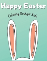 Happy Easter - Coloring Book for Kids: Fun Easter Themed Coloring Book for Creative Children B08WP3LM2Y Book Cover