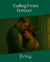 Fading From Forever: Songs to Stories Volume V (Songs to Stories: A Collection of Music-Inspired Novellas) 1069506567 Book Cover