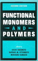 Functional Monomers and Polymers, Second Edition 0824799917 Book Cover