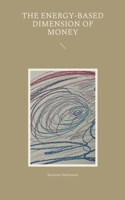 The energy-based dimension of money 3756837157 Book Cover