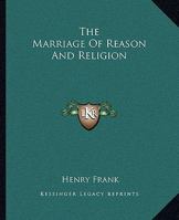 The Marriage Of Reason And Religion 1425359043 Book Cover