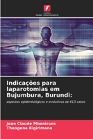 Indicações para laparotomias em Bujumbura, Burundi:: aspectos epidemiológicos e evolutivos de 613 casos 6204169610 Book Cover