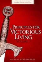 Principles for Victorious Living Volume I 1546835903 Book Cover