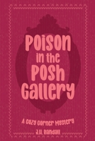 Poison in the Posh Gallery: A Cozy Corner Series Mystery, Book #2 (The Cozy Corner Mystery Series) B0GPWDXM9X Book Cover