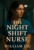 The Night Shift Nurse B0FHWX215Q Book Cover