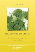 Philosophie Des Gebets: Gebetsscham Und Langeweile in Der Moderne 3402122413 Book Cover
