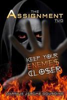 The Assignment Two: Keep Your Enemies Closer 0975566075 Book Cover