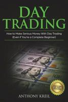Day Trading: The #1 Day Trading Guide to Learn the Best Trading Strategies to 10x Your Profits (Bonus Beginner Lessons: Analysis of the Stock Market Like a Real Pro Using Options, Forex & Stocks) 1722017791 Book Cover