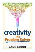 Creativity: The Problem Solver 1491072261 Book Cover