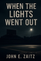 When The Lights Went Out B0F7LWCPRZ Book Cover