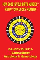 How Good Is Your Birth Number: Know Your Lucky Number 1545130566 Book Cover