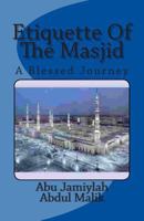 Etiquette Of The Masjid 1494783401 Book Cover