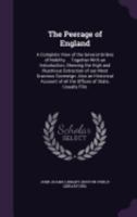 The Peerage of Scotland: a Complete View of the Several Orders of Nobility, of That Ancient Kingdom; Their Descents, Marriages, Issue, and Relations; ... Mottos, Chief Seats, and the High Offices... 1014380936 Book Cover