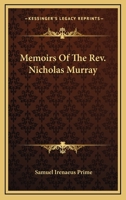 Memoirs of the Rev. Nicholas Murray, D. D. 1425549683 Book Cover