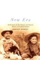 New Era: Reflections on the Human and Natural History of Central Oregon 0870715577 Book Cover