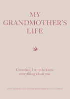My Grandmother's Life: Grandma, I Want to Know Everything About You 0785839097 Book Cover