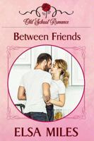 Between Friends (Old School Romance) 0999701576 Book Cover