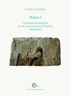 Pharos 1: Fragments Pharaoniques Du Site Sous-Marin Du Fort Qaitbay (Alexandrie) (French Edition) 2490128213 Book Cover