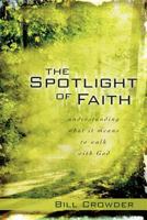 The Spotlight of Faith 1572931272 Book Cover