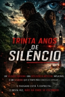 Trinta Anos de Silêncio: Um thriller de conspiração, inteligência artificial e segredos enterrados (Portuguese Edition) B0H1GVZ2K1 Book Cover