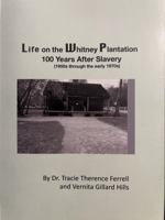 Life on the Whitney Plantation 100 Years After Slavery: 1950s through the Early 1970s B0DN481MY8 Book Cover