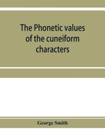 The phonetic values of the cuneiform characters 9353955386 Book Cover