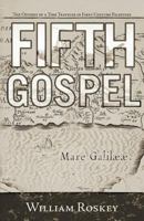 Fifth Gospel: The Odyssey of a Time Traveler in First-Century Palestine 1462028578 Book Cover