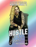 Kailyn Lowry's Hustle and Heart Adult Coloring Book 1682611647 Book Cover