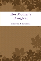 Her Mother's Daughter 1471089347 Book Cover