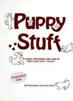 Puppy Stuff: A Concise, Informational Baby Book for Today's Busy Puppy "Parents" 0964746565 Book Cover