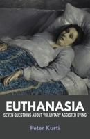 Euthanasia: Seven Questions about Voluntary Assisted Dying 1922449113 Book Cover