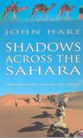 Shadows Across the Sahara: Travels with Camels from Lake Chad to Tripoli 1841196266 Book Cover