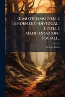 Il Misticismo Nelle Tendenze Individuali E Nelle Manifestazioni Sociali... 1272847888 Book Cover