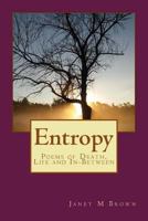 Entropy: Poems of Death, Life and Everything on the Outside 1723429139 Book Cover