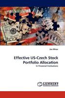 Effective US-Czech Stock Portfolio Allocation: In Financial Institutions 383835768X Book Cover