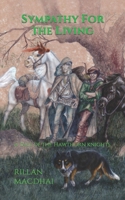 Sympathy For the Living: A Tale of the Hawthorn Knights (Tales of the Hawthorn Knights) B09YNBMRJP Book Cover