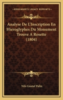 Analyse De L'Inscription En Hieroglyphes Du Monument Trouve A Rosette (1804) 1179372743 Book Cover