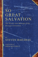 So Great Salvation: The History and Message of the Keswick Convention 159752171X Book Cover