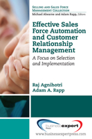 Effective Sales Force Automation and Customer Relationship Management: A Focus on Selection and Implementation 160649127X Book Cover