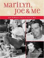 Marilyn, Joe & Me: June DiMaggio Tells It Like It Was 1883955637 Book Cover