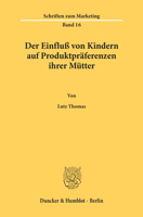 Der Einfluss Von Kindern Auf Produktpraferenzen Ihrer Mutter 3428054768 Book Cover